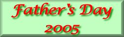 Go to Father's Day 2005.